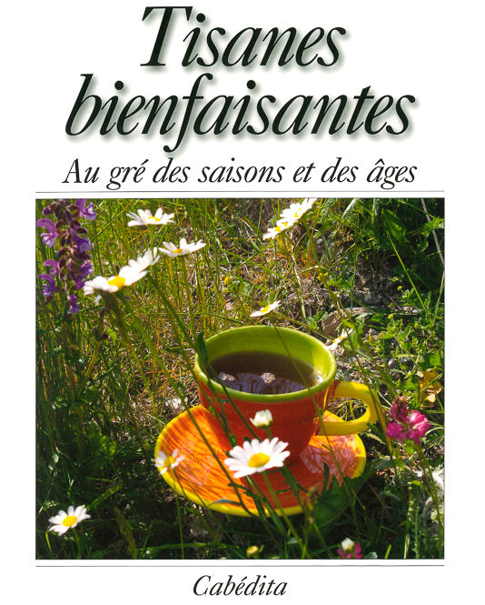 Tisanes bienfaisantes, au gré des saisons et des âges